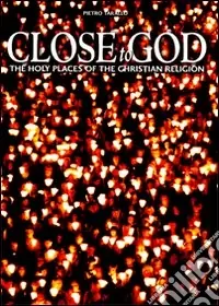 Affare Close to God. The holy places of the christian religion. Ediz. illustrata