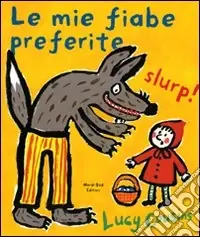 Le mie fiabe preferite. Ediz. illustrata Popolare