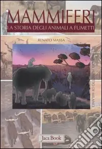 Mammiferi. La storia degli animali a fumetti Soddisfatti O Rimborsati
