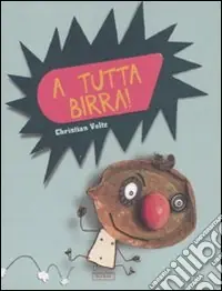 Compra Online A tutta birra! Ediz. illustrata