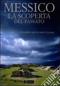 Super Prezzo Messico. La scoperta del passato. Ediz. illustrata