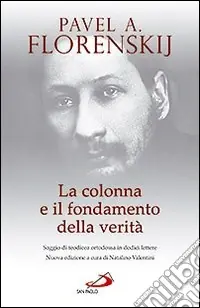 Promo Stagionale La colonna e il fondamento della verità. Saggio di teodicea ortodossa in dodici lettere