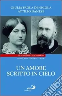 Compra Online Un amore scritto in cielo. Zelia Guérin e Luigi Martin genitori di Teresa di Lisieux