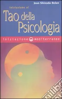 Iniziazione al Tao della psicologia Spedito Oggi