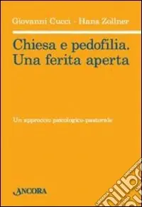 Miglior Prezzo Chiesa e pedofilia. Una ferita aperta