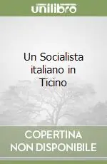 Un Socialista italiano in Ticino Offerta Speciale