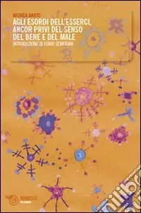Agli esordi dell‘esserci. Ancor privi del senso del bene e del male Saldi