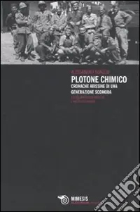 Plotone chimico. Cronache abissine di una generazione scomoda Subito Disponibile