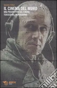 Il Cinema del muro. Una prospettiva sul cinema tedesco del dopoguerra Prezzo Scontato