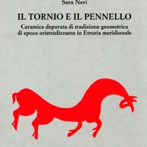 Il tornio e il pennello. Ceramica depurata di tradizione geometrica di epoca orientalizzante in Etruria meridionale Popolare