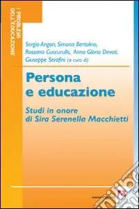 Persona e educazione. Studi in onore di Sira Serenella Macchietti Occasione