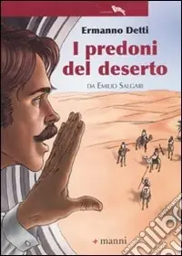 Ultimissimo Modello I predoni del deserto da Emilio Salgari. Ediz. illustrata