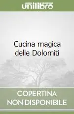 Cucina magica delle Dolomiti Nuova Collezione