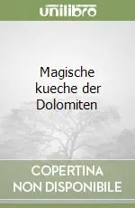 Magische kueche der Dolomiten Ultima Occasione
