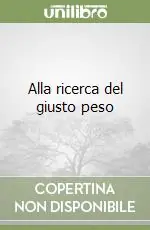 Compra Oggi Stesso Alla ricerca del giusto peso
