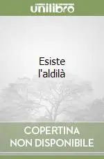 Spedito Oggi Esiste l‘aldilà
