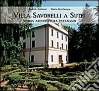 Ordina Subito Villa Savorelli a Sutri. Storia architettura paesaggio. Ediz. illustrata