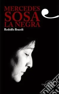 Mercedes Sosa. La negra Soddisfatti O Rimborsati