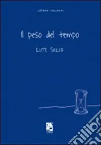 Il Peso del tempo Occasione Imperdibile