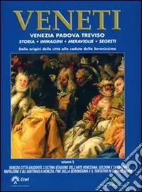 Veneti. Venezia Padova Treviso. Vol. 5 Occasione Imperdibile