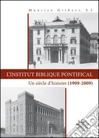 L‘Institut Biblique Pontifical. Un siècle d‘histoire (1909-2009) Ordina Subito