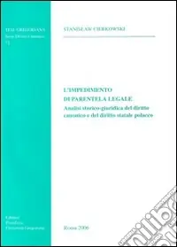 Compra Adesso L‘Impedimento di parentela legale. Analisi storico-giuridica del diritto canonico e del diritto statale polacco