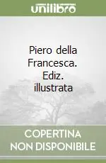 Piero della Francesca. Ediz. illustrata Direttamente Dal Produttore