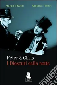 Professionale Peter & Chris. I dioscuri della notte