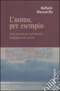 Di Tendenza L‘uomo, per esempio. Venti percorsi per individuarne l‘impegno nella società