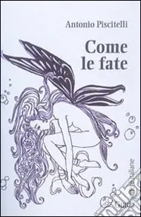 Come le fate Ultime Pezzi