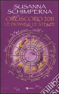 Oroscopo 2011. Le donne e le stelle Solo Oggi