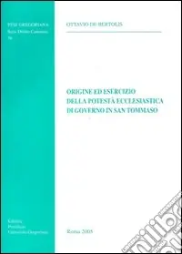 Ultima Occasione Origine ed esercizio della potestà ecclesiastica di governo in san Tommaso