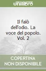 Il falò dell‘odio. La voce del popolo. Vol. 2 Ultime Pezzi