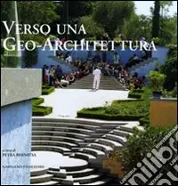 Verso una geo-architettura. Ediz. illustrata Ultime Pezzi