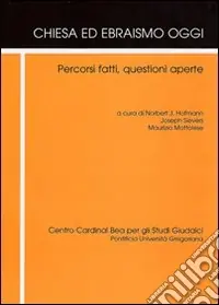 Compra Adesso Chiesa ed ebraismo oggi. Percorsi fatti, questioni aperte