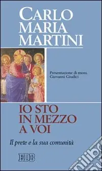 «Io sto in mezzo a voi». Il prete e la sua comunità Ultime Pezzi