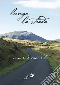Promozione Esclusiva Lungo la strada. Non si è mai soli
