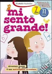 Prezzo Scontato Mi sento grande! Diventare grandi è una meravigliosa avventura