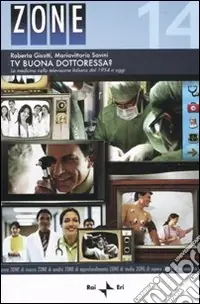 Soddisfatti O Rimborsati Tv buona dottoressa? La medicina nella televisione italiana dal 1954 a oggi