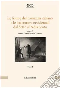 Miglior Prezzo Le forme del romanzo italiano e le letterature occidentali dal Sette al Novecento. Vol. 1