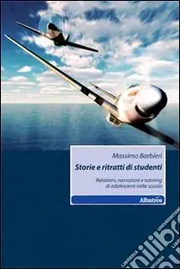 Acquista Ora Storie e ritratti di studenti. Relazioni, narrazioni e tutoring di adolescenti nella scuola