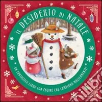 Subito Disponibile Il desiderio di Natale. Ediz. illustrata