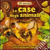 Vendita Finale Le case degli animali. 3D Explora. Libro pop-up