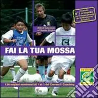 Fai la tua mossa. I 26 migliori movimenti di 1 vs 1 del Coerver Coaching. Con 3 DVD Ultima Occasione