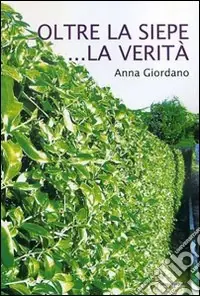 Non Perdere Oltre la siepe... la verità