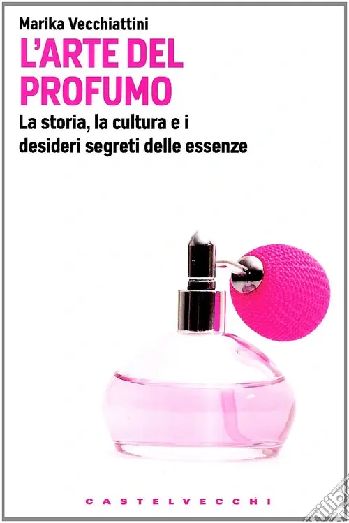 Reso Gratuito L‘Arte del profumo. La storia, la cultura e i desideri segreti delle essenze