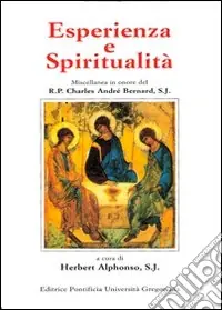 Esperienza e spiritualità. Miscellanea in onore del R. P. Charles André Bernard, S. J. Spedizione Espresso