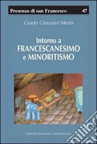 Quantità Limitata Intorno a francescanesimo e minoritismo. Cinque studi e un‘appendice