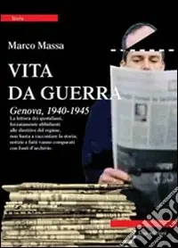 Affare Vita da guerra. Genova, 1940-1945