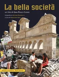 Bella società. Un film di Gian Paolo Cugno. Ediz. illustrata. Con DVD Professionale